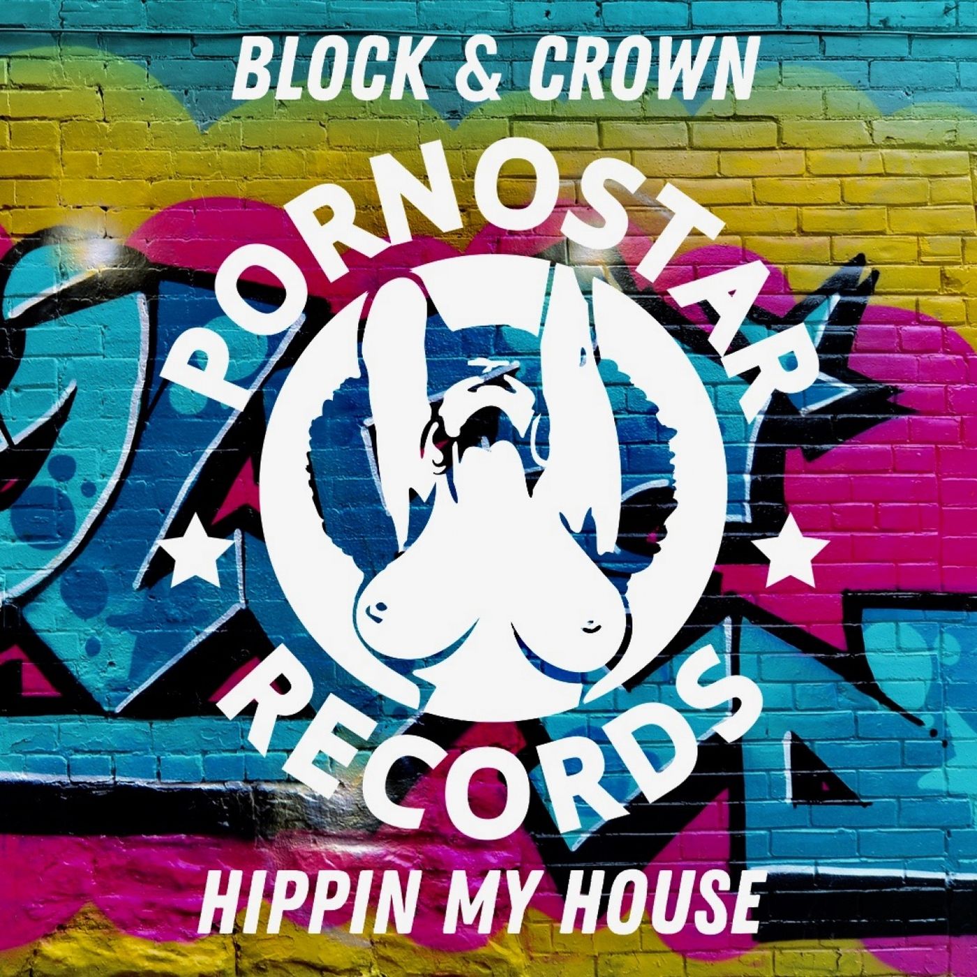 Block & Crown - Hippin' My House / PornoStar