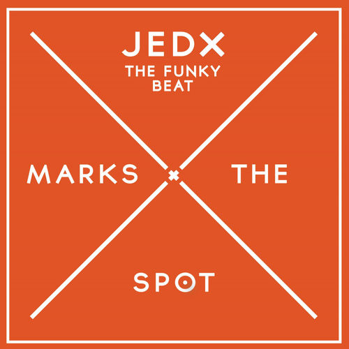 JedX - The Funky Beat / Music Marks The Spot