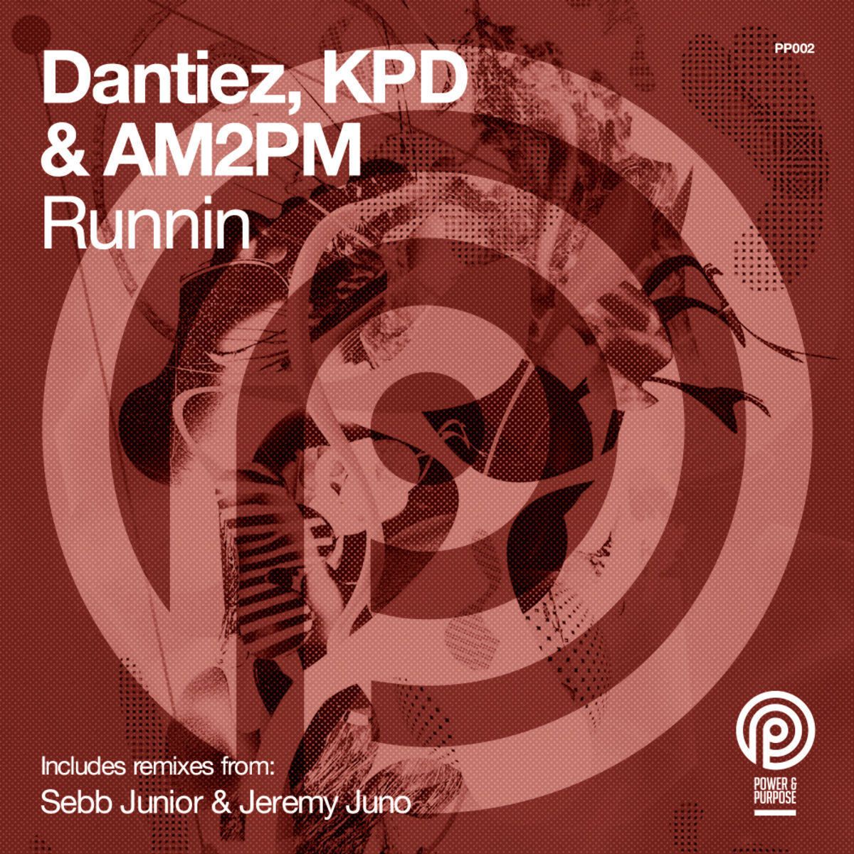 Dantiez, KPD, AM2PM - Runnin / Power & Purpose Records