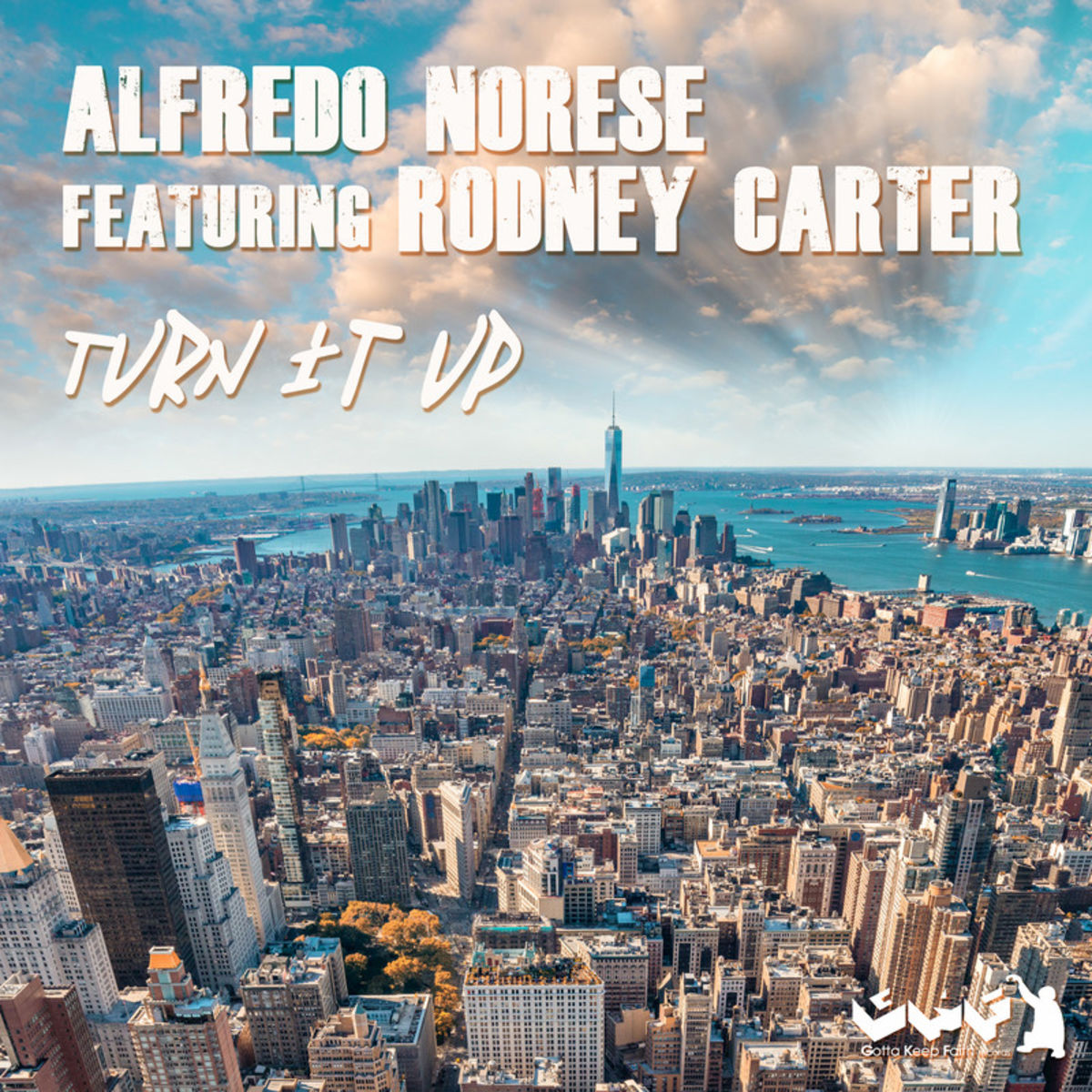 Alfredo Norese ft Rodney Carter - Turn It Up / Gotta Keep Faith