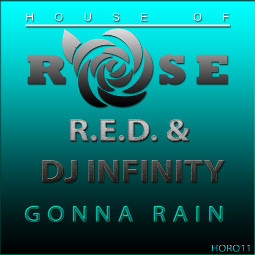 R.E.D. & DJ Infinity - Gonna Rain / House Of Rose