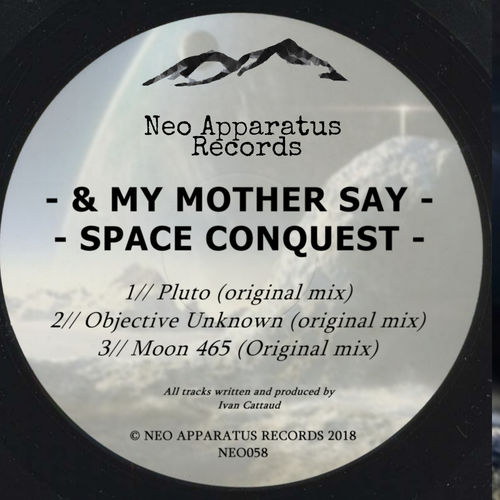 & My Mother Say - Space Conquest / Neo Apparatus Records