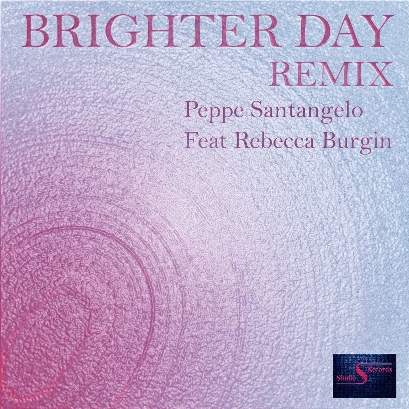 Peppe Santangelo ft Rebecca Burgin - Brighter Day / Studio s records
