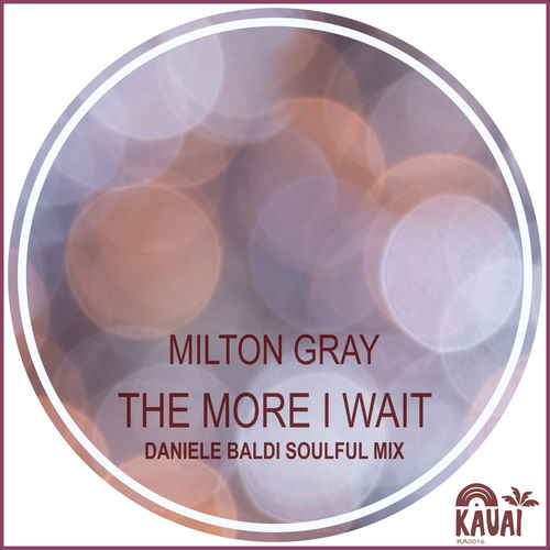 Milton Gray - The More I Wait (Daniele Baldi Soulful Mix) / Kauai Records