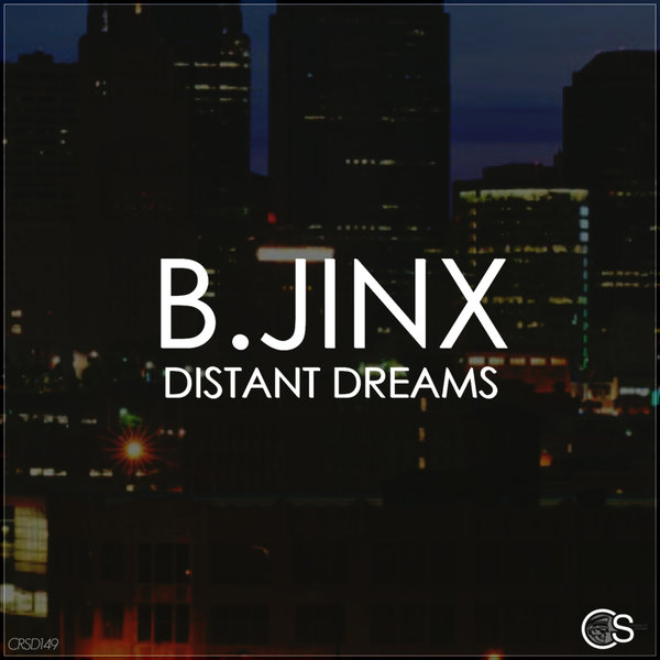 B.JINX - Distant Dreams / Craniality Sounds