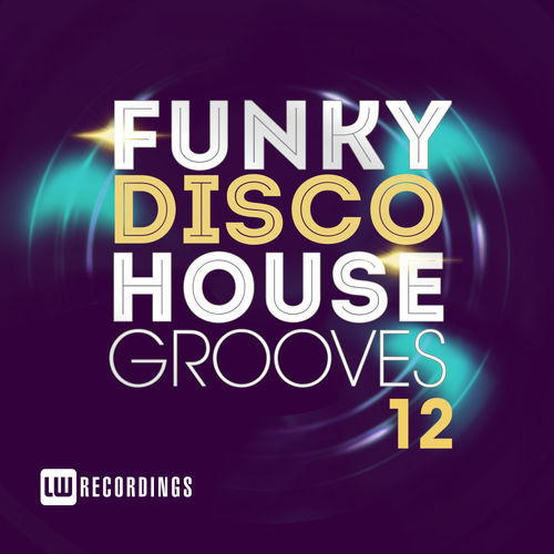 VA - Funky Disco House Grooves, Vol. 12 / LW Recordings