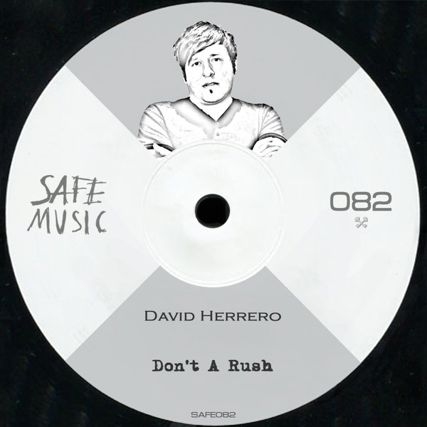 David Herrero - Don't A Rush EP / Safe Music