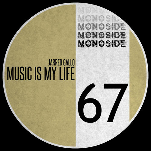 Jarred Gallo - Music Is My Life / MONOSIDE