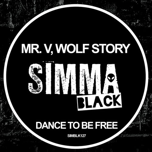 Mr. V, Wolf Story - Dance To Be Free / Simma Black