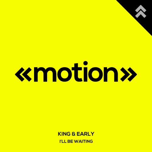 King & Early - I'll Be Waiting / motion