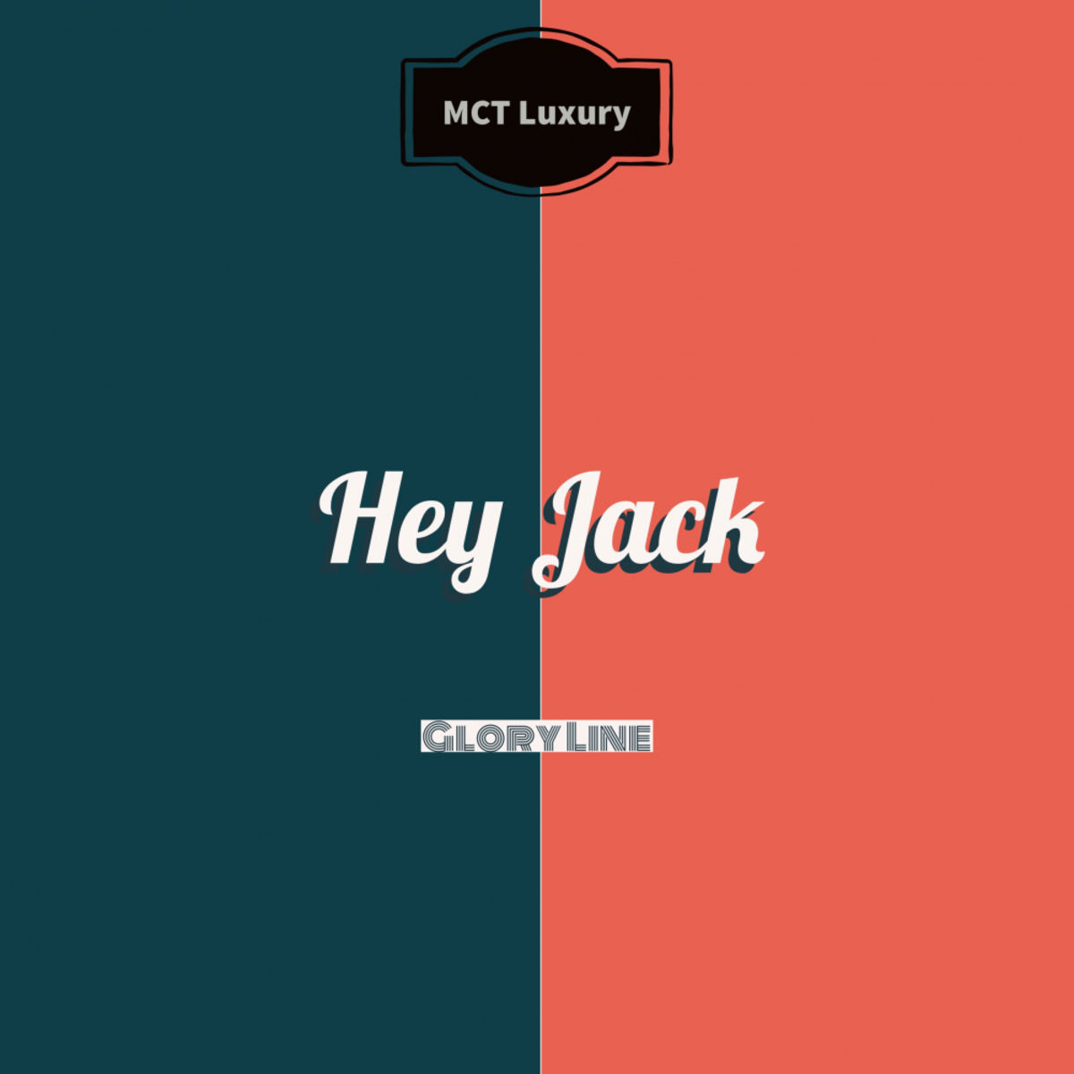 Hey Jack - Glory Line / MCT Luxury