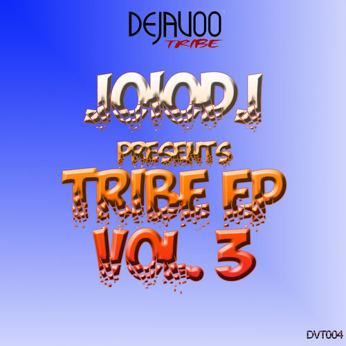 JoioDJ - Tribe EP, Vol. 3 / Dejavoo Tribe Records