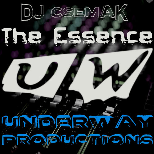 Dj Csemak - The Essence / Underway Productions