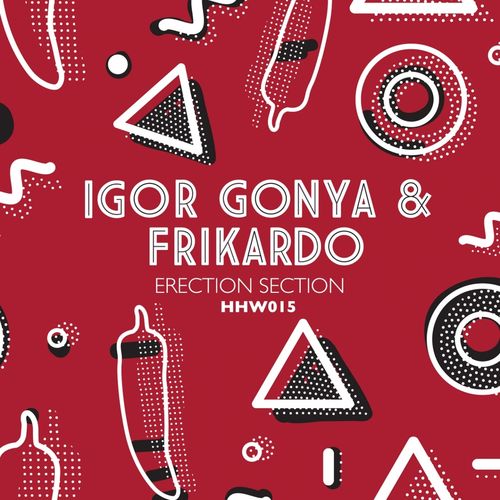 Igor Gonya & Frikardo - Erection Section / Hungarian Hot Wax