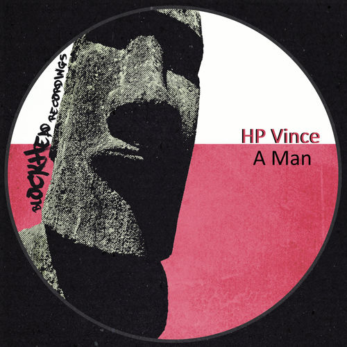 HP Vince - A Man / Blockhead Recordings