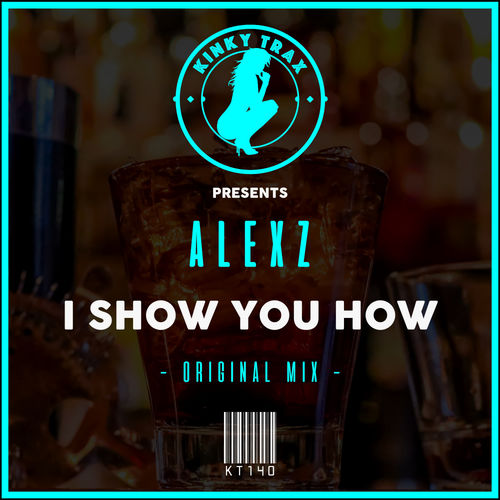 AlexZ - I Show You How / Kinky Trax