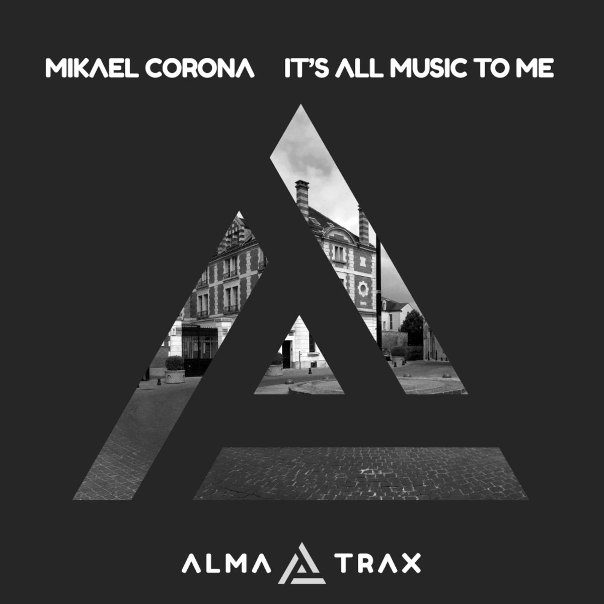 Mikael Corona - It's All Music To Me / Alma Trax