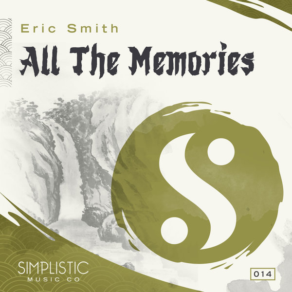 Eric Smith - All The Memories / Simplistic Music Company