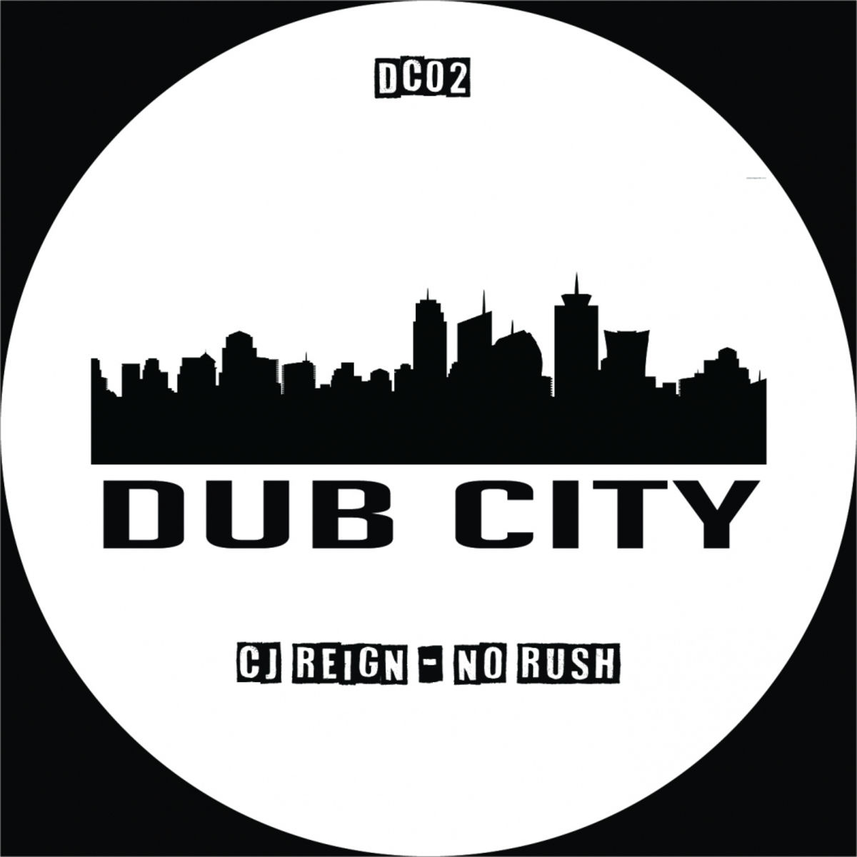 Cj Reign - No Rush / Dub City Traxx