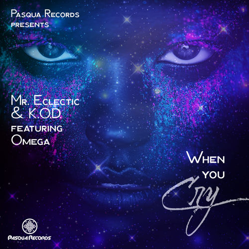 Mr.Eclectic & K.O.D feat. Omega - When You Cry / Pasqua Records