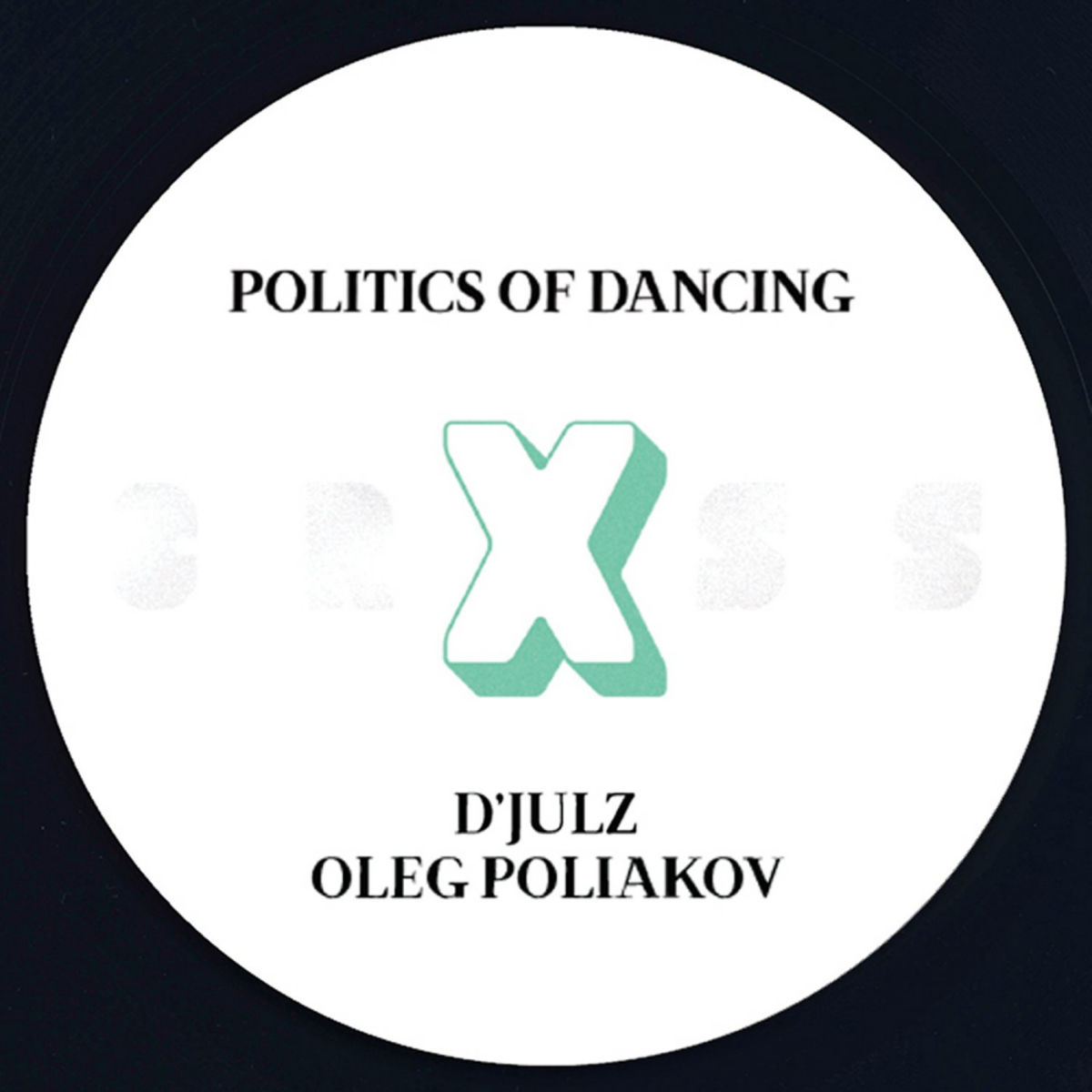 D'julz & Oleg Poliakov - Politics Of Dancing X D'julz & Oleg Poliakov / Politics Of Dancing Records