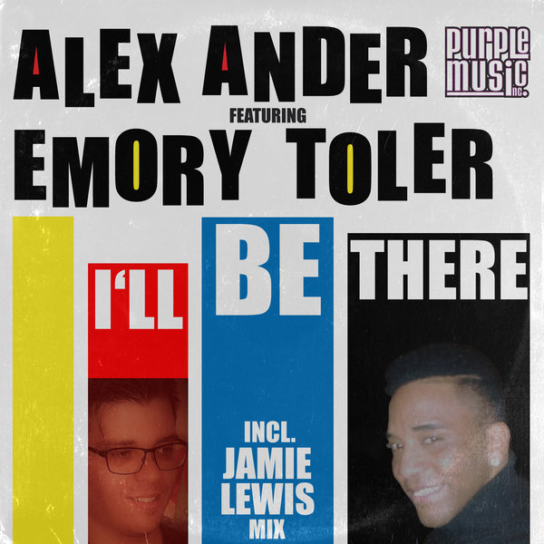 Alex Ander feat.Emory Toler - I'll Be There / Purple Music