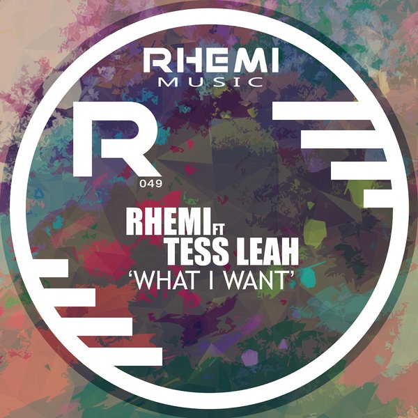 Rhemi feat.Tess Leah - What I Want / Rhemi Music