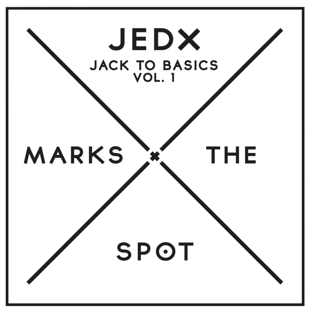 JedX - Jack To Basics / Music Marks The Spot