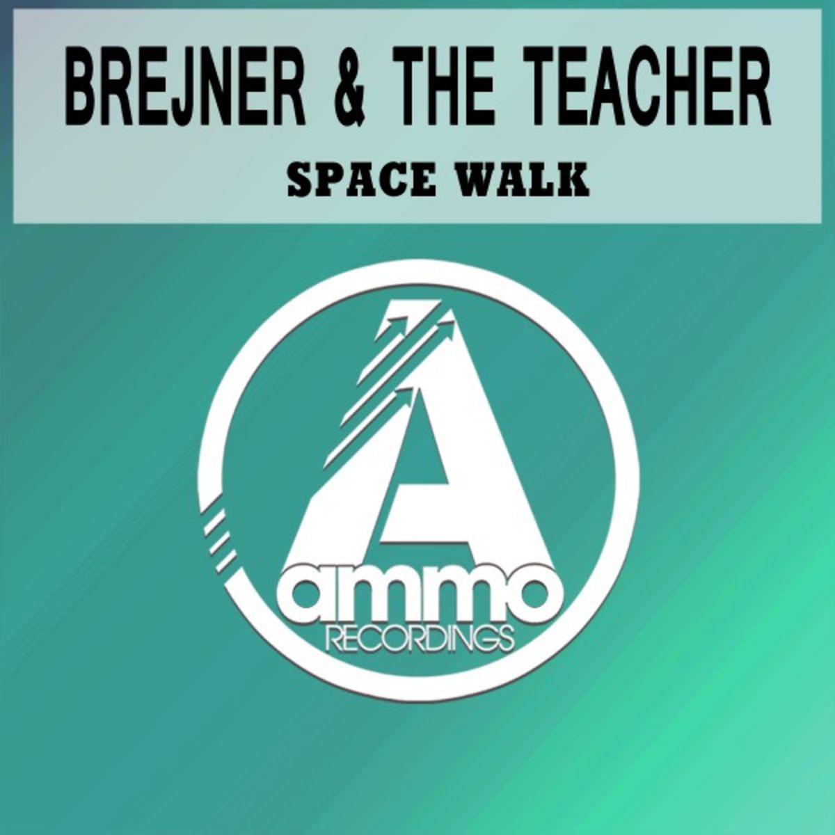 Brejner & The Teacher - Space Walk / Ammo Recordings