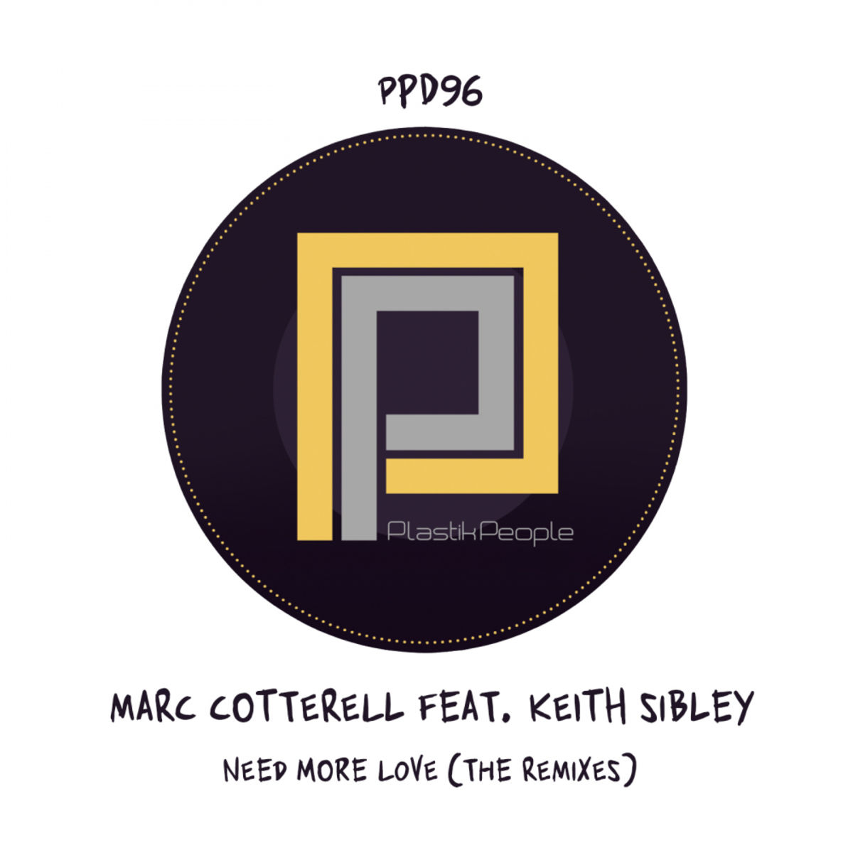 Marc Cotterell - Need More Love (The Remixes) / Plastik People Digital