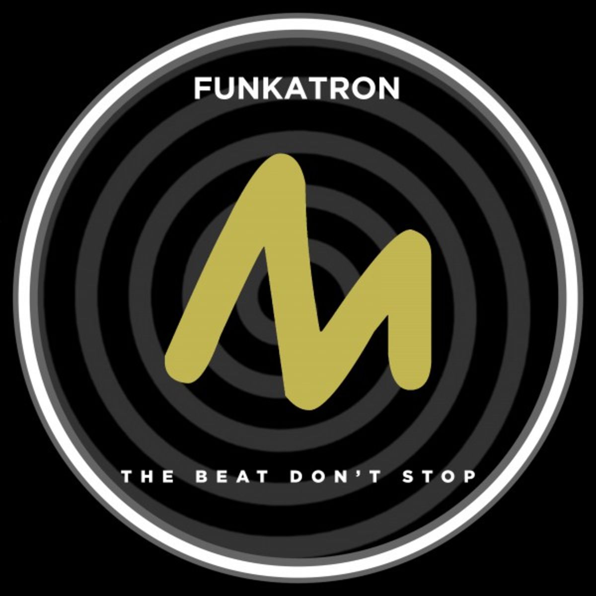 Funkatron - The Beat Don't Stop / Metropolitan Recordings