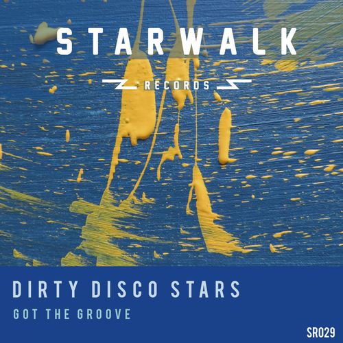 Dirty Disco Stars - Got The Groove / Starwalk Records
