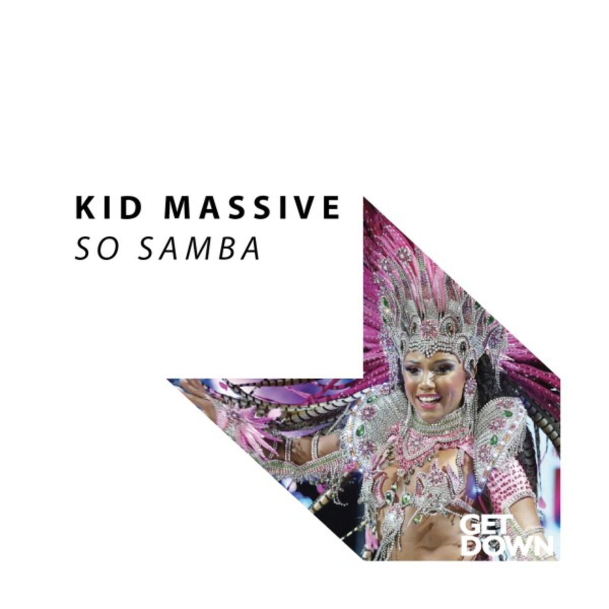 Kid Massive - So Samba / Get Down Recordings