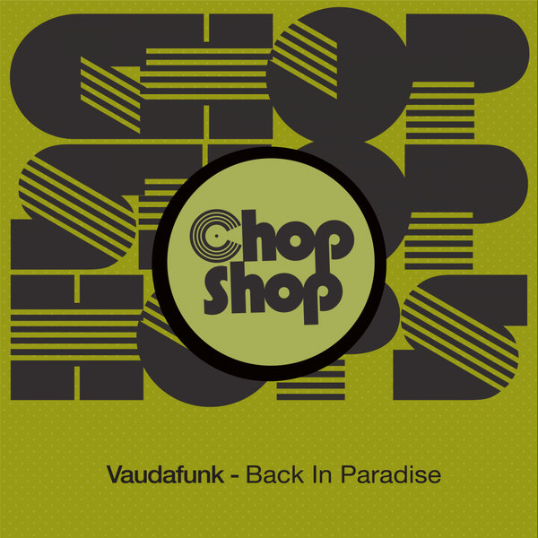 Vaudafunk - Back In Paradise / Chopshop Music