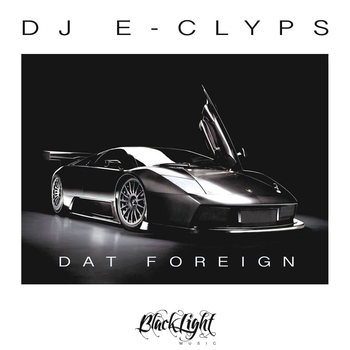 DJ E-Clyps - Dat Foreign / Blacklight Music