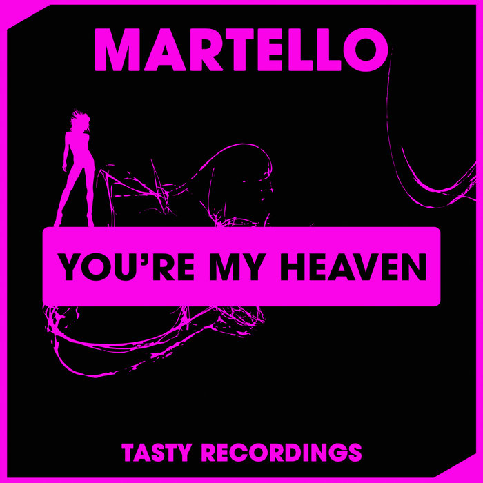 Martello - You're My Heaven / Tasty Recordings