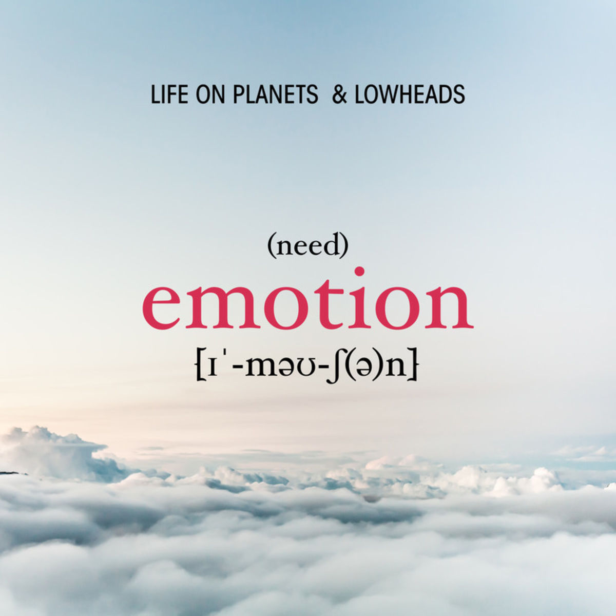 Life on Planets & Lowheads - Need Emotion / Crew Love Records