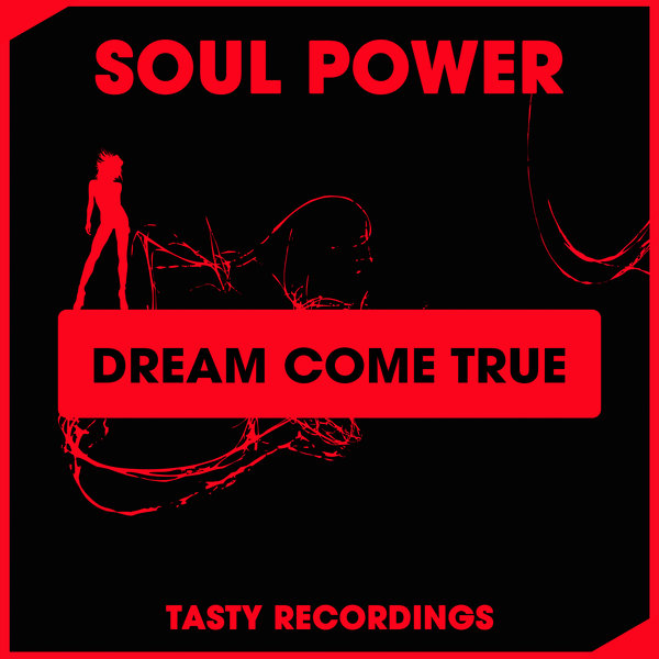 Soul Power - Dream Come True / Tasty Recordings Digital