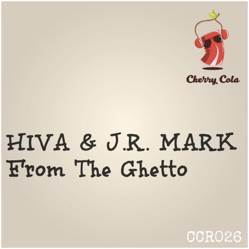 Hiva & J.R. Mark - From The Ghetto / Cherry Cola Records
