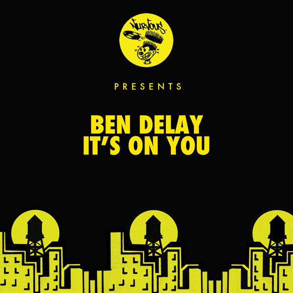 Ben Delay - It's On You / Nurvous Records