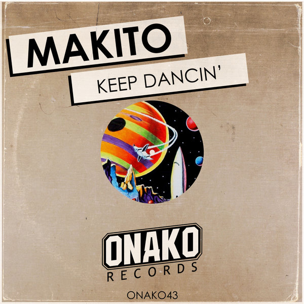 Makito - Keep Dancin' / Onako Records