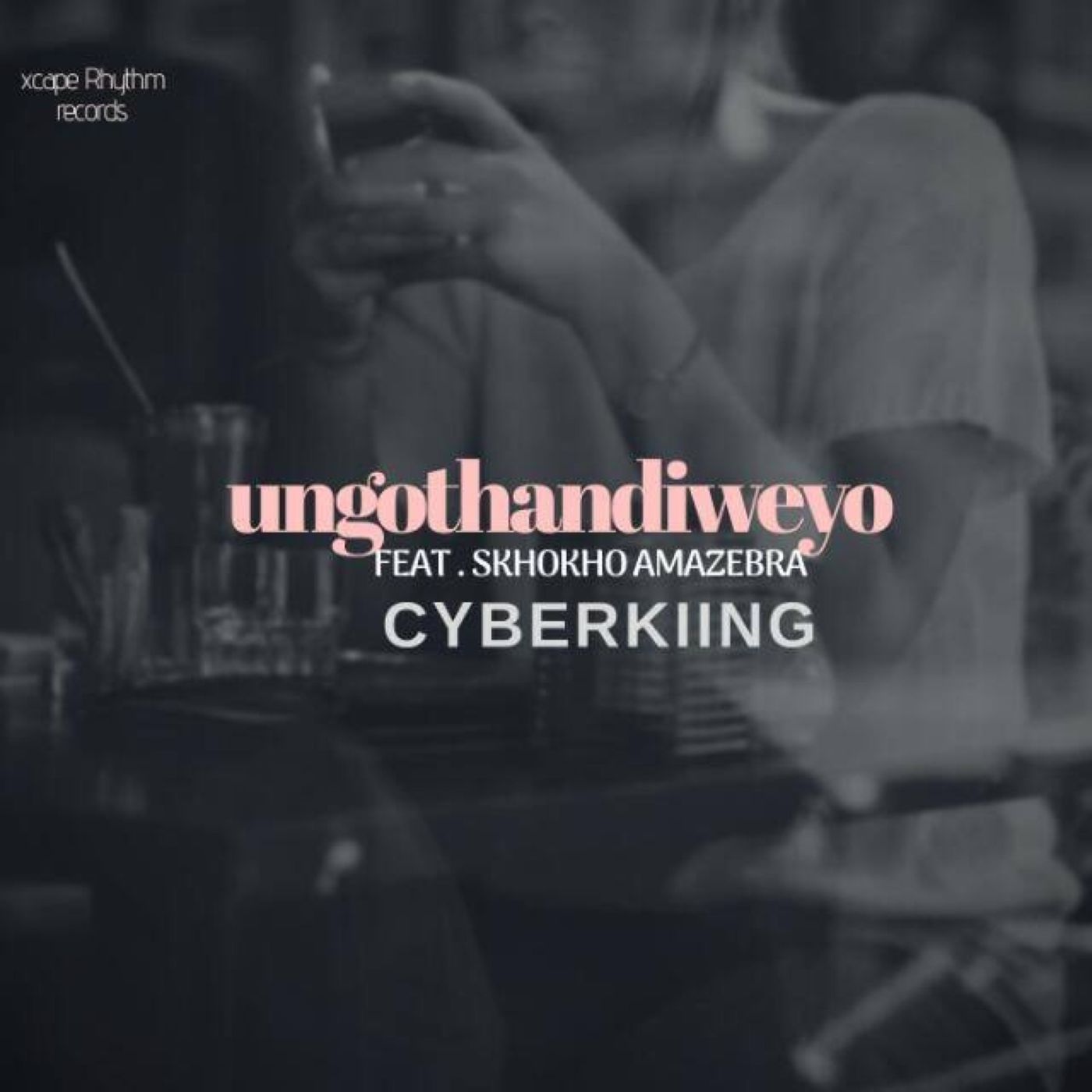 Cyberkiing - Ungothandiweyo feat .Skhokho Amazebra / Xcape Rhythm Records