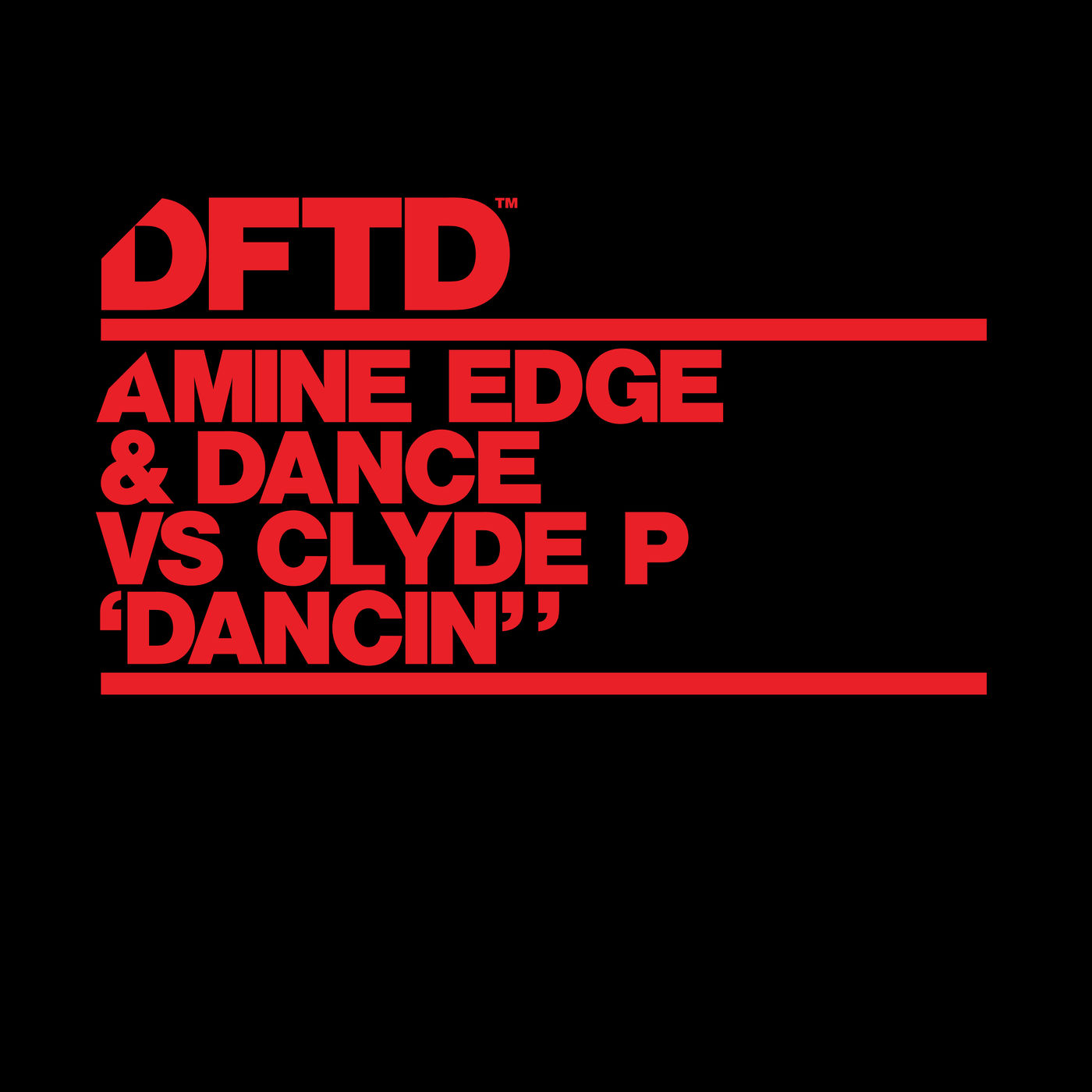 Amine Edge & DANCE Vs Clyde P - Dancin' / DFTD