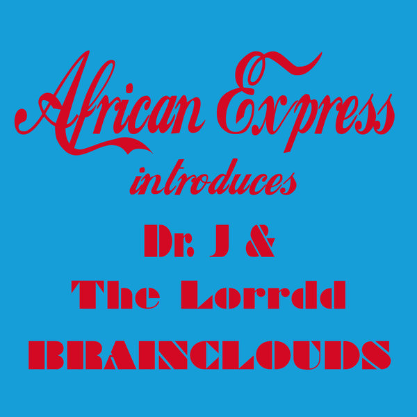 Dr. J, The Lorrdd - Brainclouds / African Express