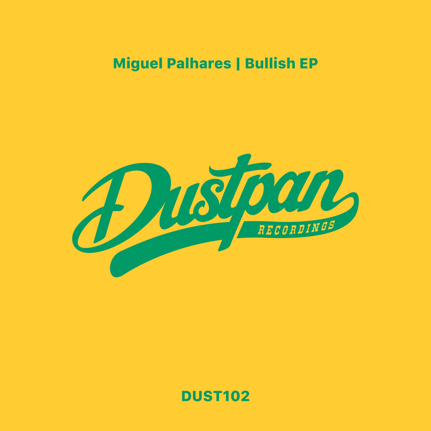 Miguel Palhares - Bullish EP / Dustpan Recordings