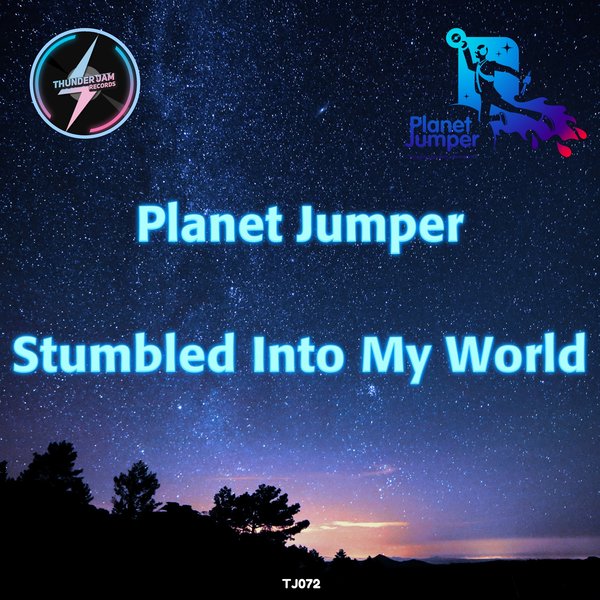 Planet Jumper - Stumbled into My World / Thunder Jam Records