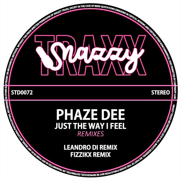 Phaze Dee - Just The Way I Feel (Remixes) / Snazzy Traxx