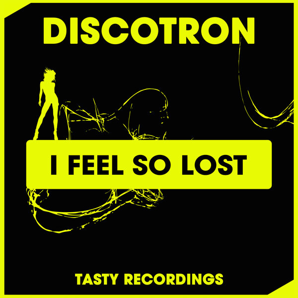 Discotron - I Feel So Lost / Tasty Recordings Digital