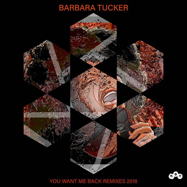 Barbara Tucker - You Want Me Back (Remixes 2018) / BBR