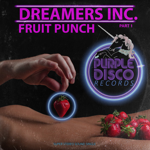 Dreamers Inc. - Fruit Punch (Part1) / Purple Disco Records